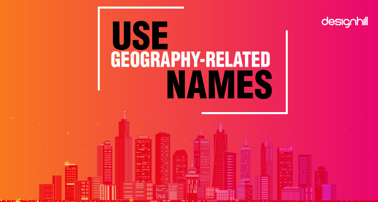 Use Geography-Related Names
