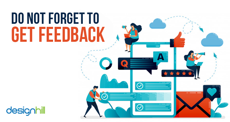 Do Not Forget To Get Feedback