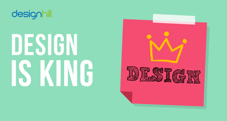 Design Is King