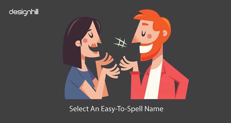 Select An Easy-To-Spell Name
