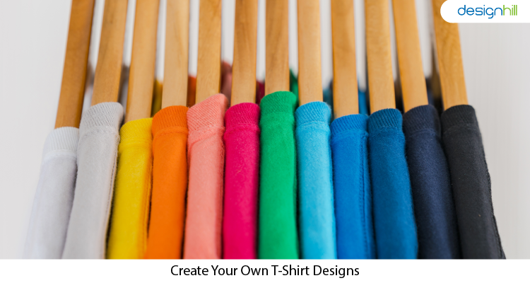 Create Your Own T-Shirt Designs