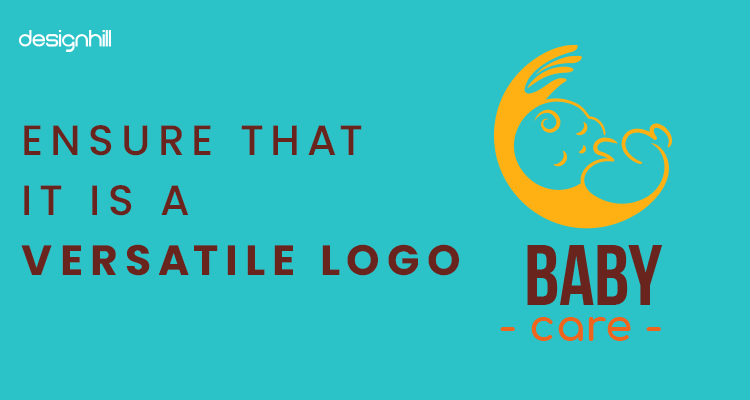 Ensure That It Is A Versatile Logo