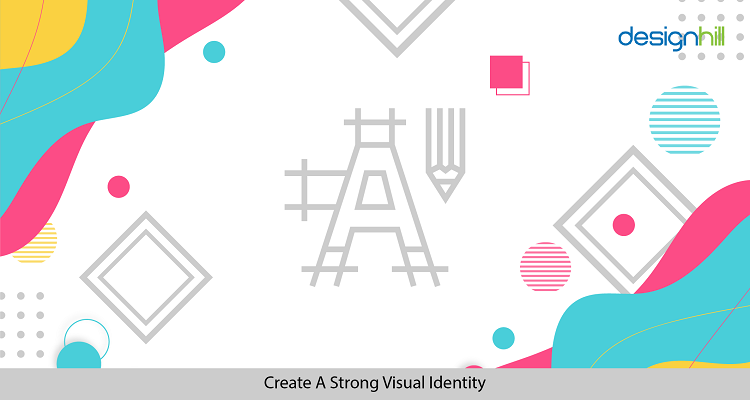 Create A Strong Visual Identity