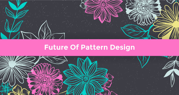 Future Of Pattern Design