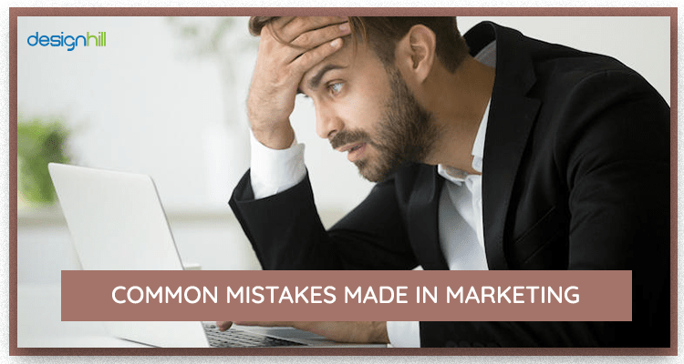 Mistakes Made In Marketing