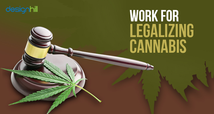 Work For Legalizing Cannabis