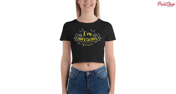 I Am Awesome You Women's Crop Top