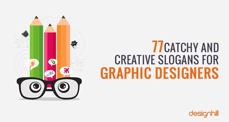 77 Catchy And Creative Slogans For Graphic Designers