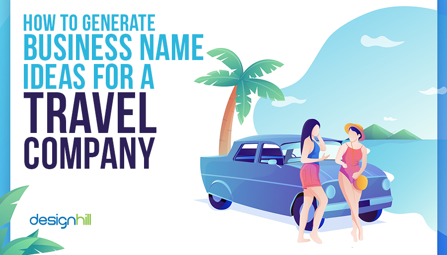 How To Generate Business Name Ideas For A Travel Company
