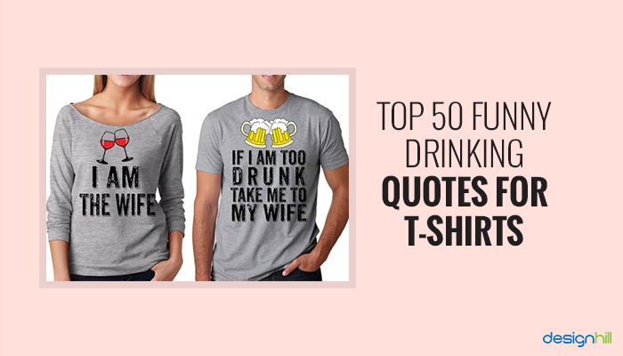Top 50 Funny Drinking Quotes For T-Shirts